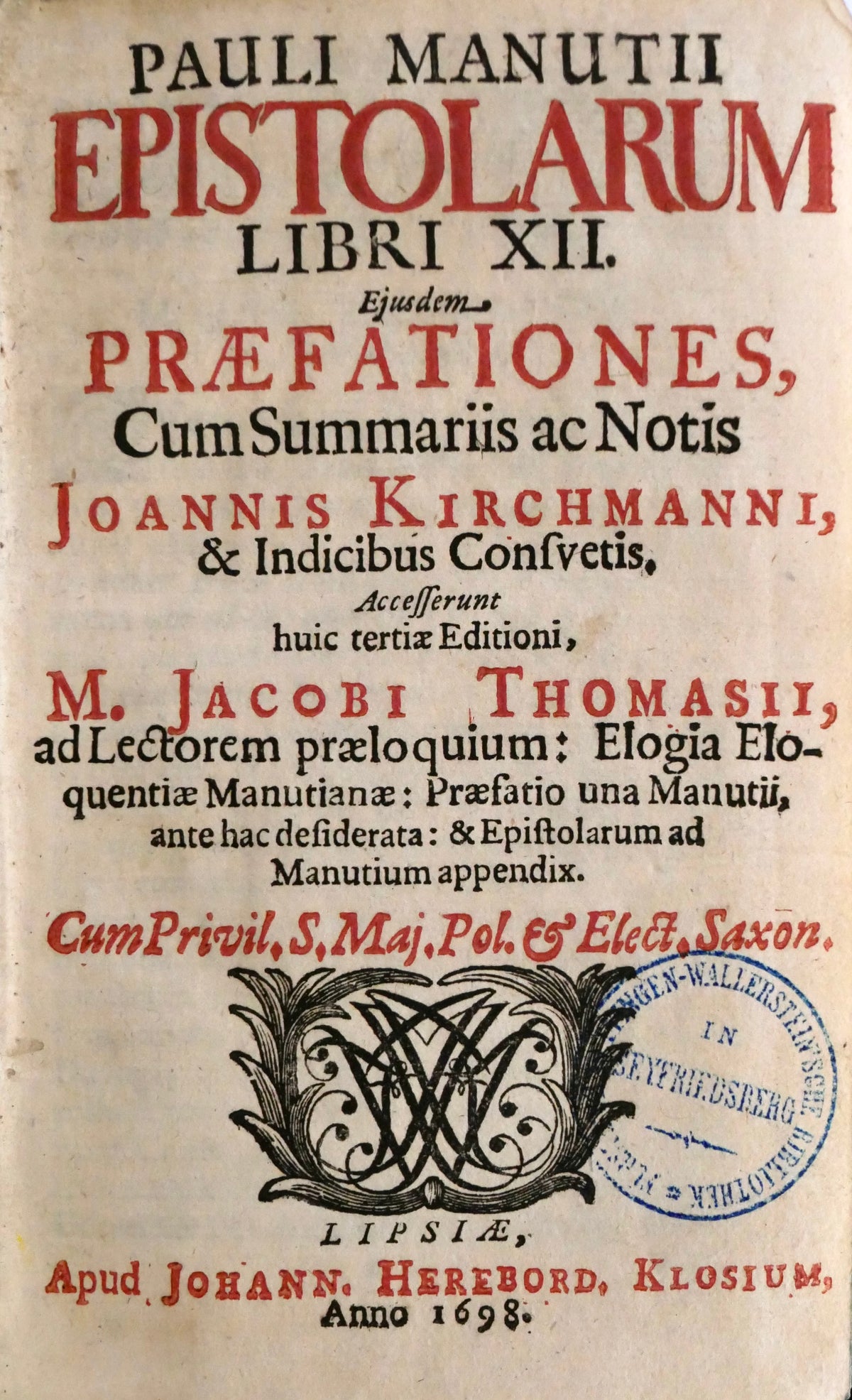 Manutius, Epistolarum Libri XII (Leipzig, 1698) — The Aldine Heir's Letters, Edited by Leibniz's Teacher, from the Princely Oettingen-Wallerstein Library