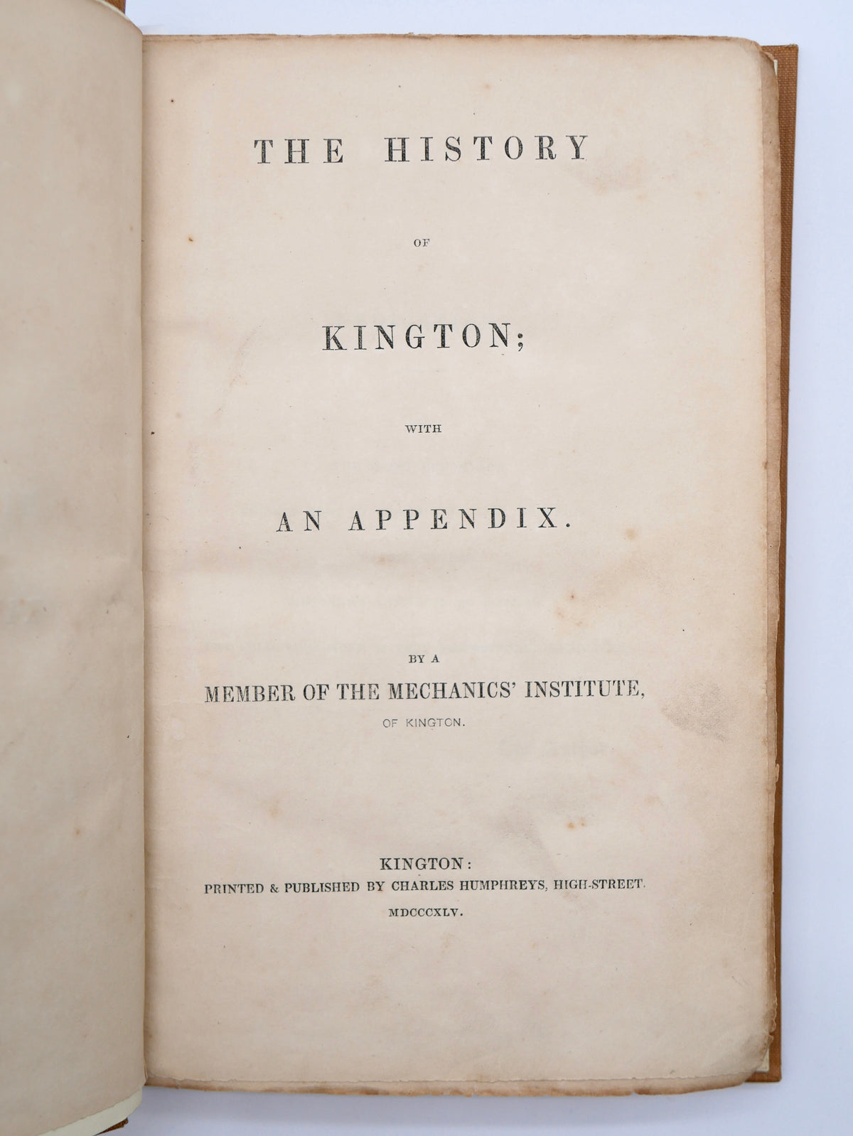 The History of Kington — With Alfred Russel Wallace’s Prize Essay — First Edition, Kington, 1845