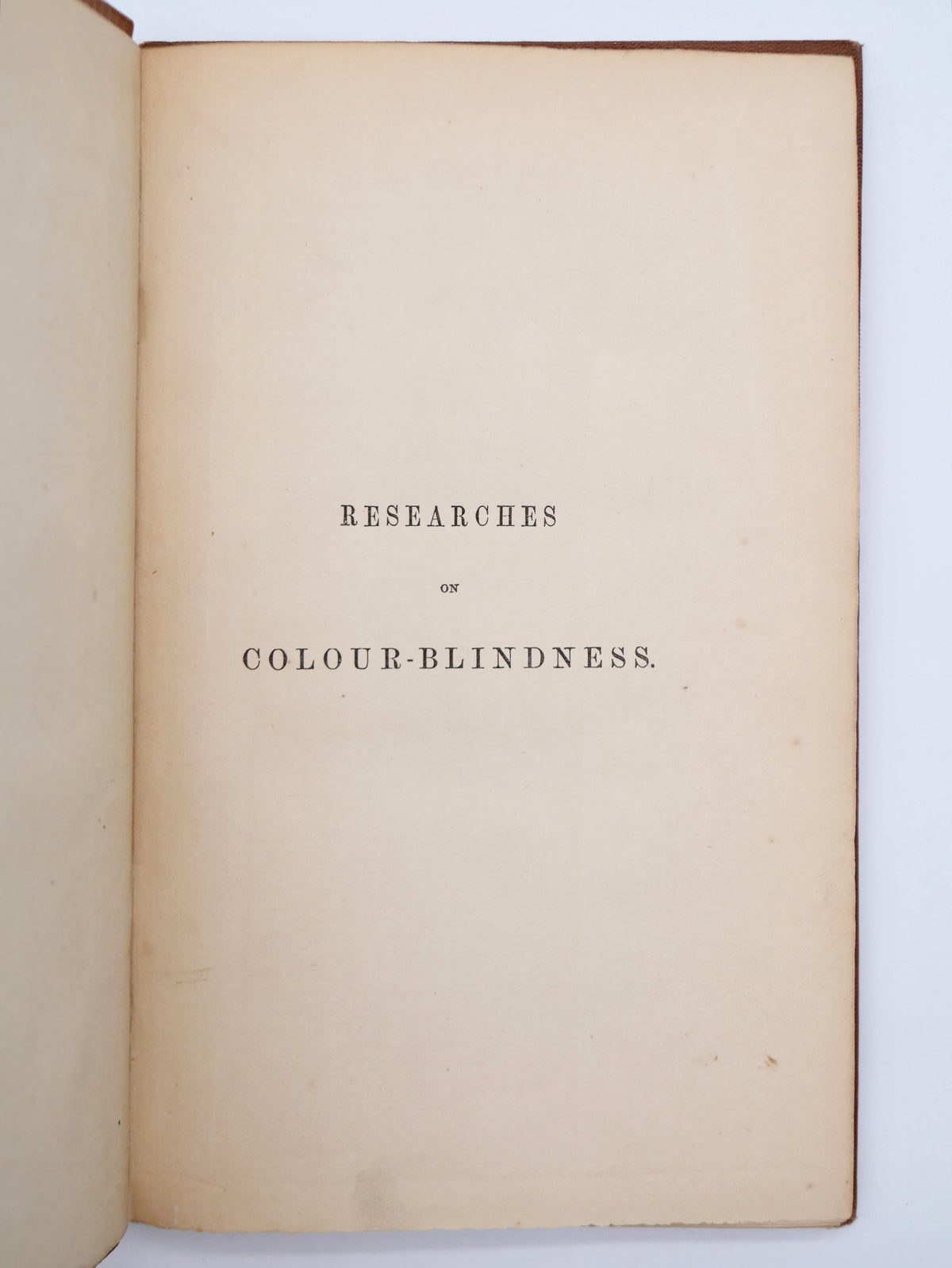 Researches on Colour-Blindness — George Wilson — First Edition, Edinburgh, 1855, with James Clerk Maxwell’s Letter on Colour Vision