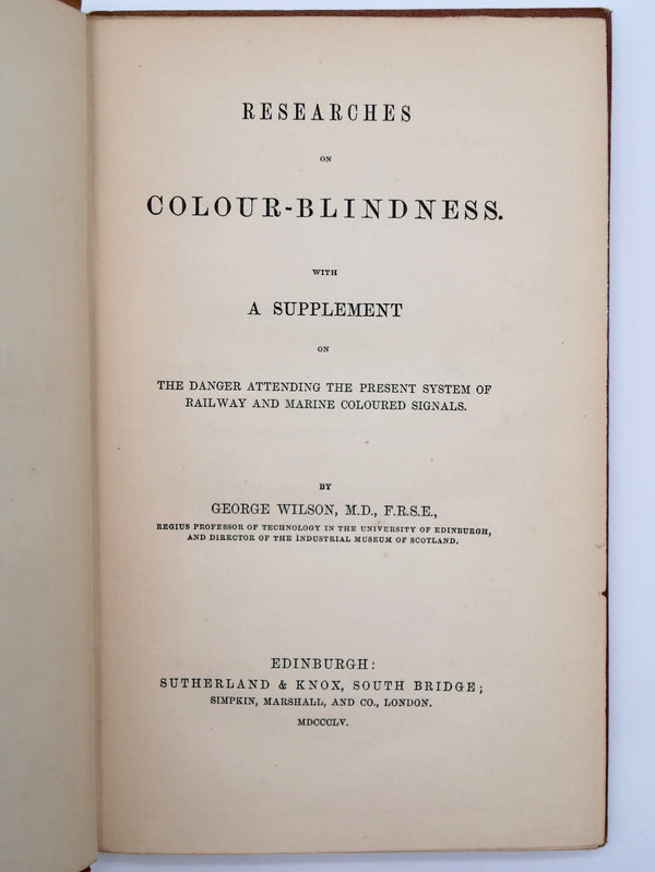 Researches on Colour-Blindness — George Wilson — First Edition, Edinburgh, 1855, with James Clerk Maxwell’s Letter on Colour Vision