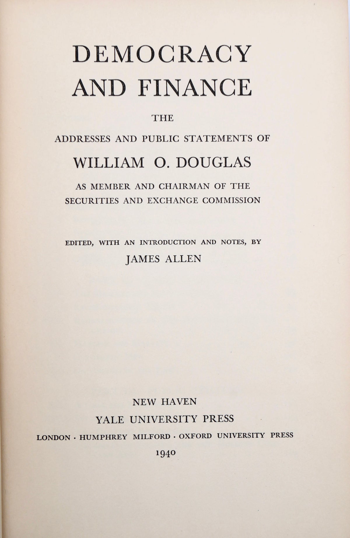 Democracy and Finance — William O. Douglas’s SEC Speeches — Yale University Press, 1940, First Edition
