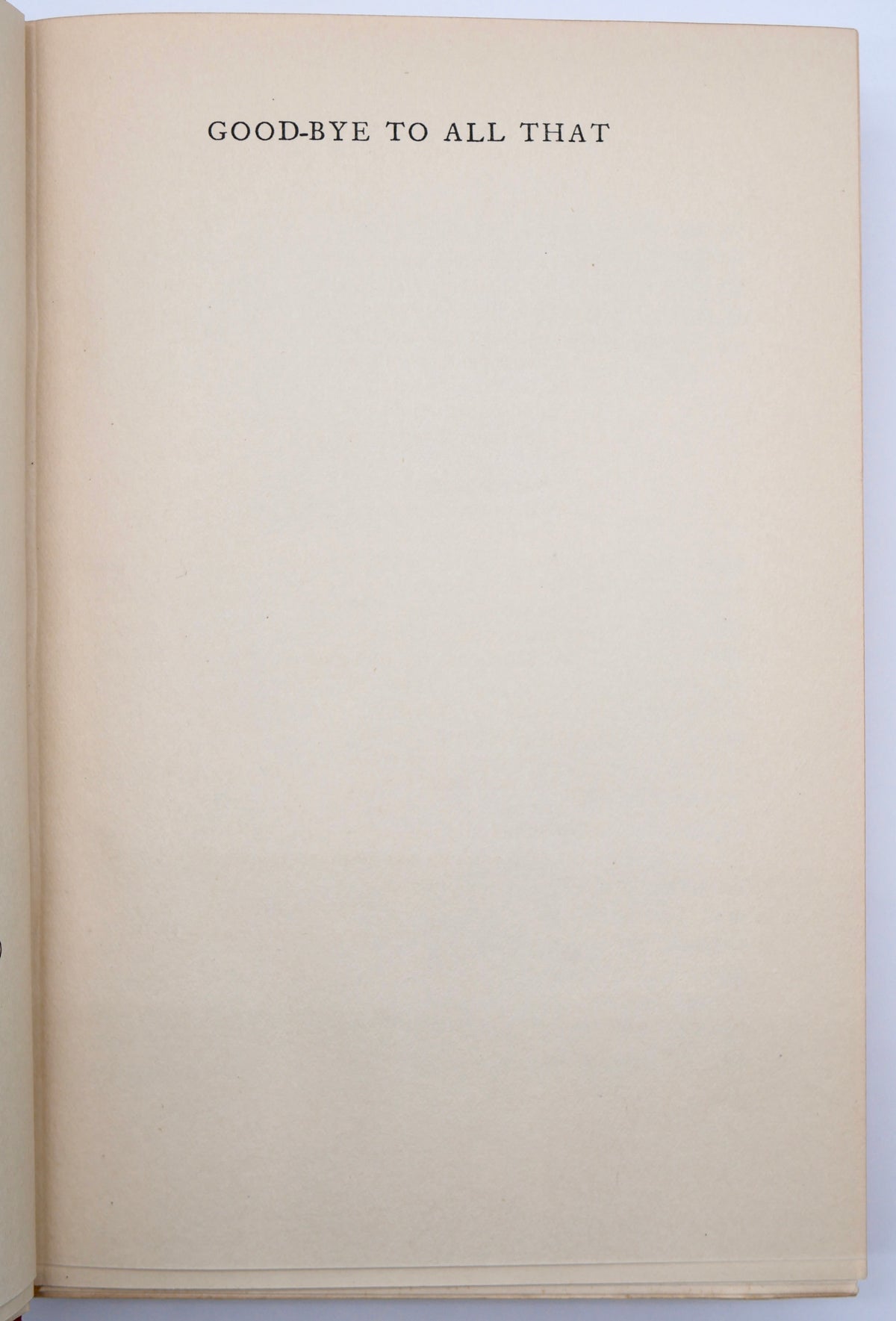 Good-bye to All That — Robert Graves’s First World War Memoir — London, Jonathan Cape, 1929, Third Impression