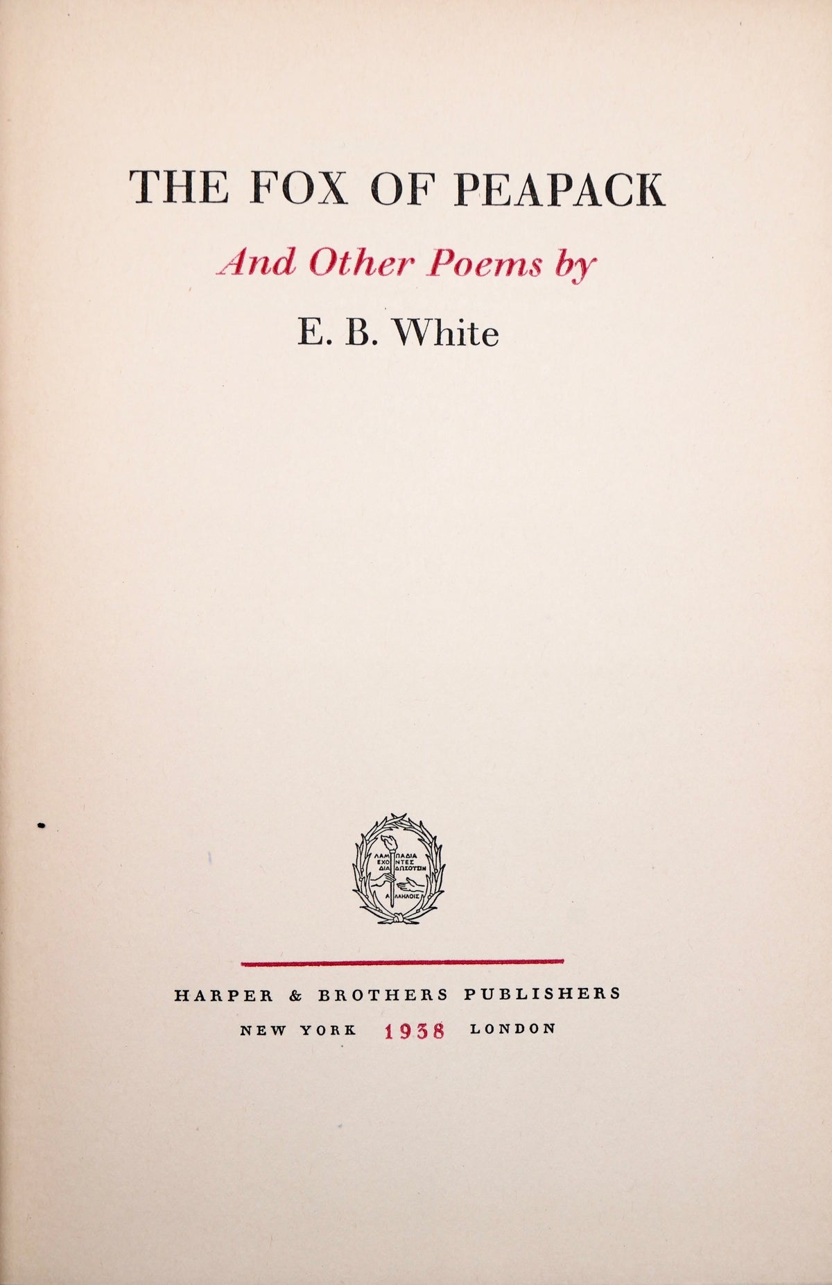 The Fox of Peapack and Other Poems — E. B. White — Harper & Brothers, 1938, in Dust Jacket