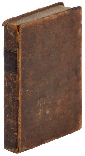 A cornerstone of Illinois frontier Americana — the first edition, in period tree calf, with a contemporary owner's signature of 1834