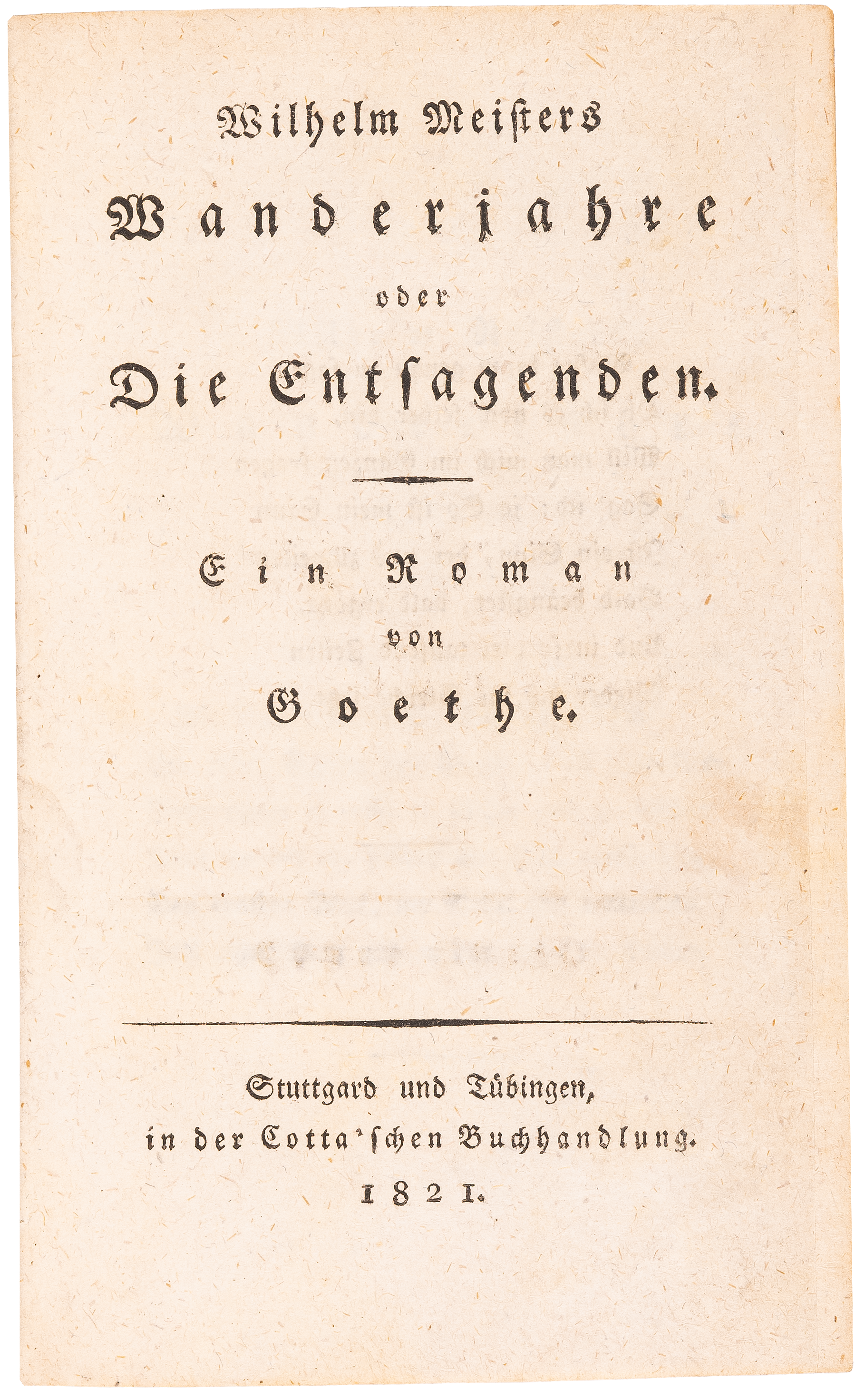 The first edition of the first version of Wilhelm Meisters Wanderjahre, from the library of Victor Lange
