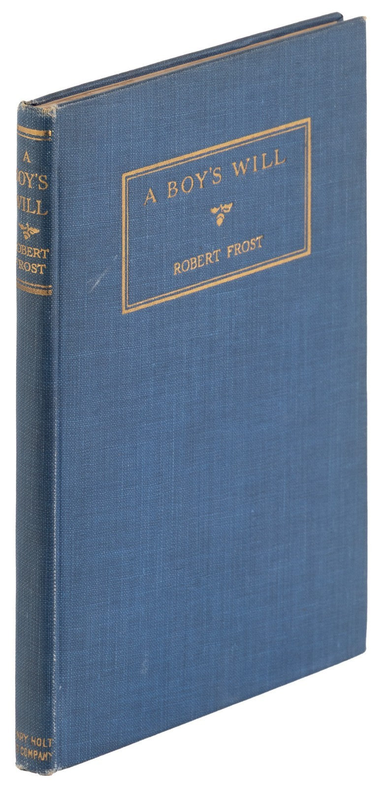 Robert Frost, A Boy's Will, 1915 — New York: Henry Holt, First American, Second Issue