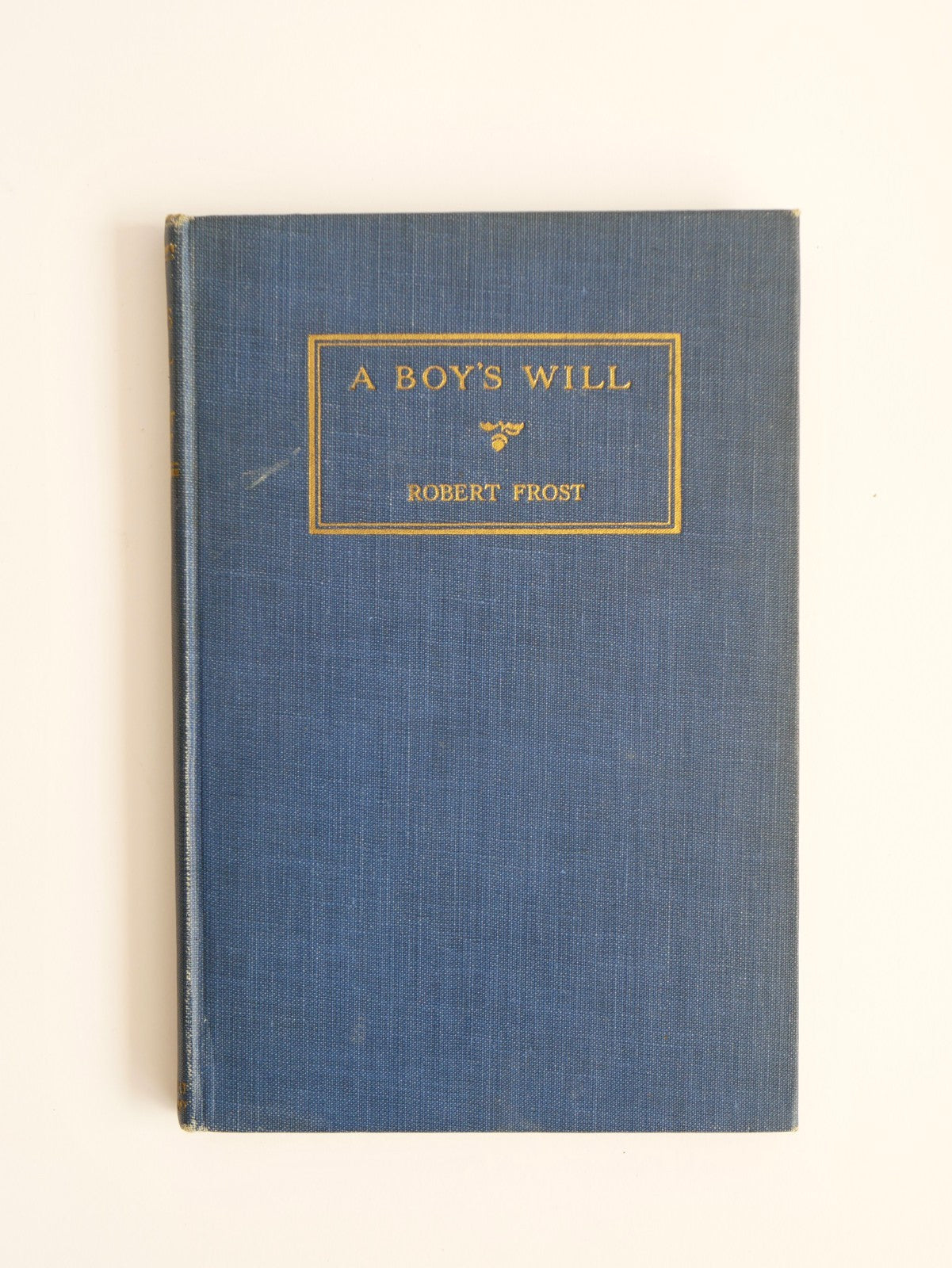 Robert Frost, A Boy's Will, 1915 — New York: Henry Holt, First American, Second Issue