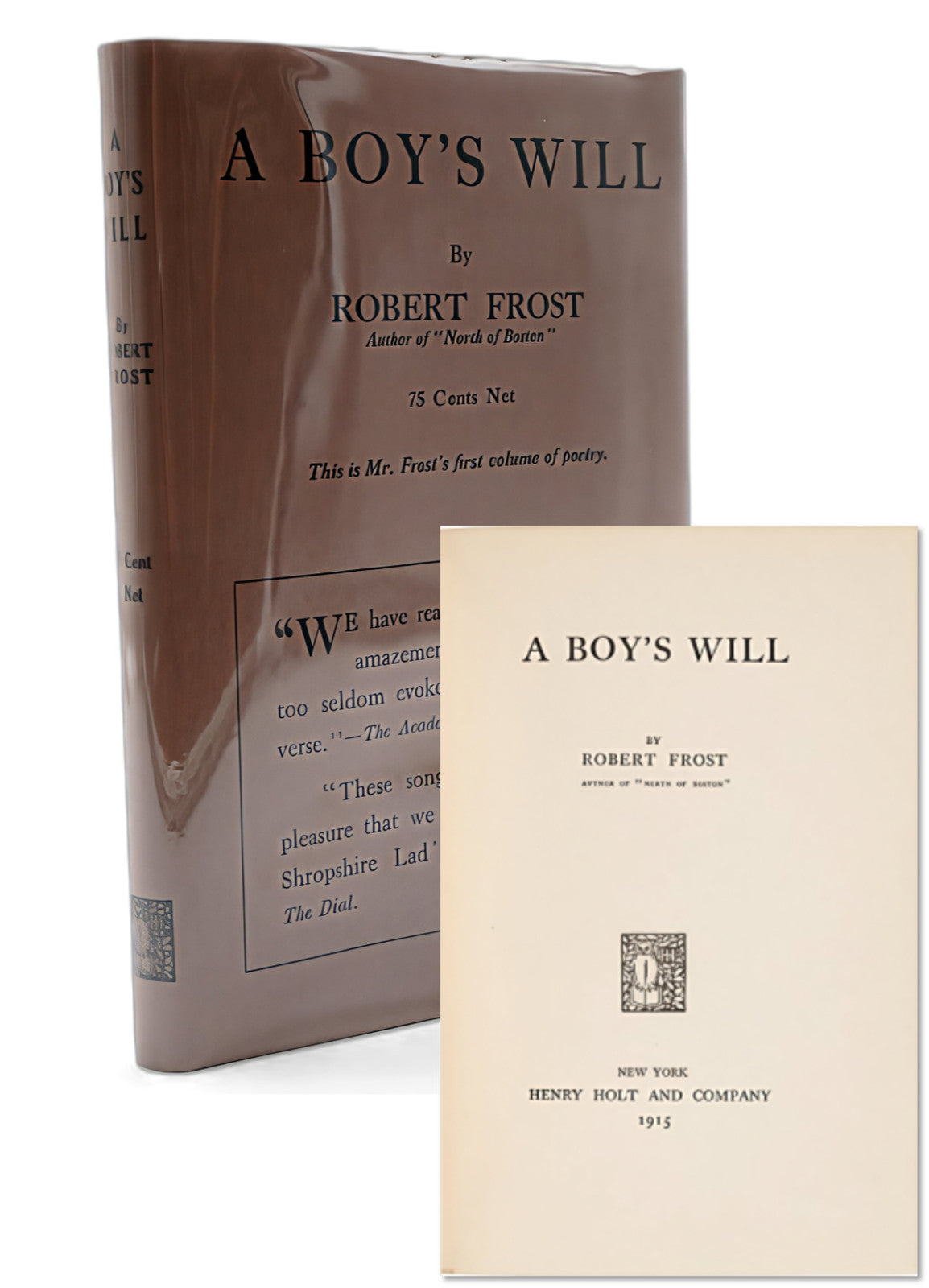 Robert Frost, A Boy's Will, 1915 — New York: Henry Holt, First American, Second Issue